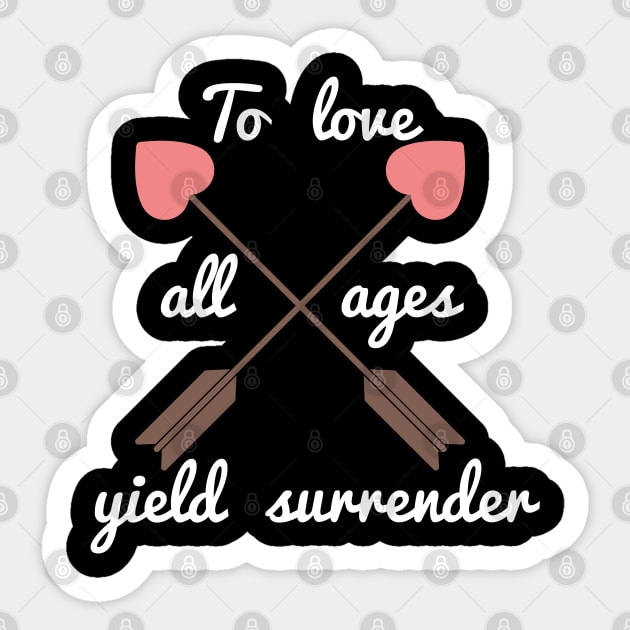 To love all ages yield surrender Sticker by boohenterprise